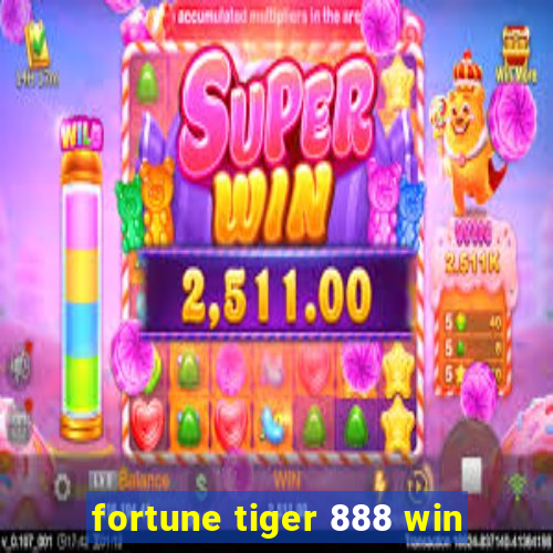 fortune tiger 888 win