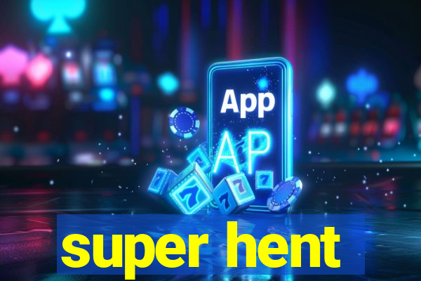 super hent
