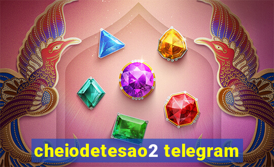 cheiodetesao2 telegram