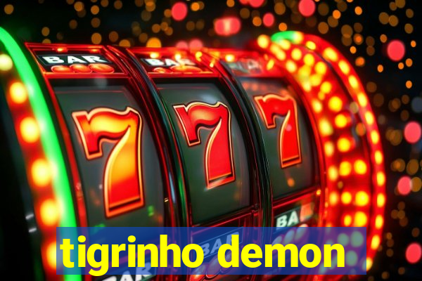 tigrinho demon