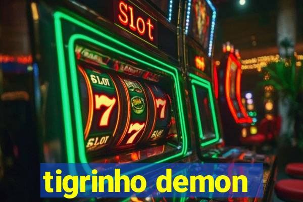 tigrinho demon