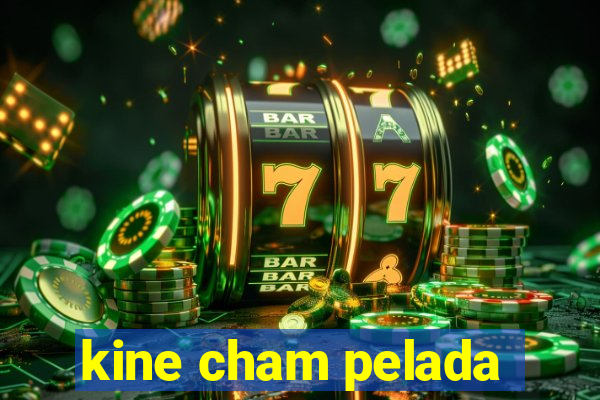 kine cham pelada