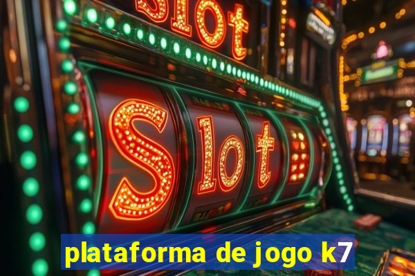 plataforma de jogo k7