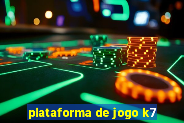 plataforma de jogo k7