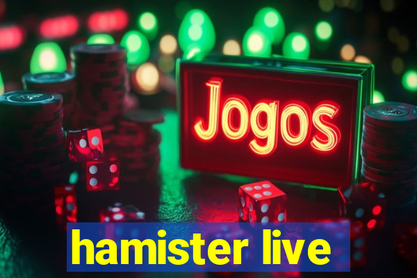 hamister live