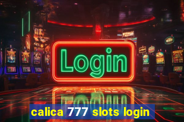 calica 777 slots login