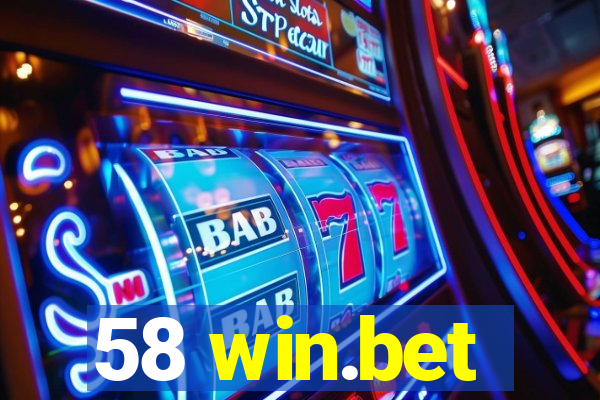 58 win.bet