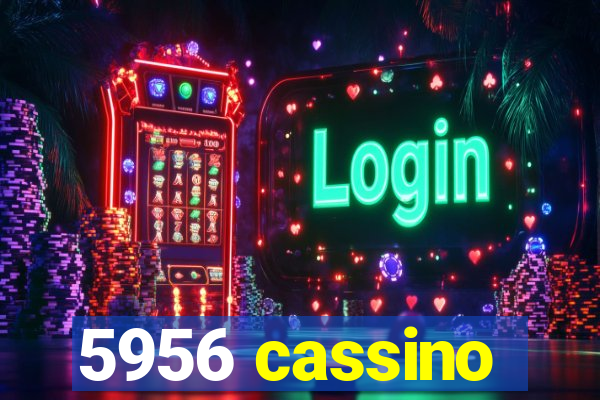 5956 cassino