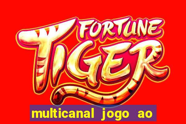 multicanal jogo ao vivo fans