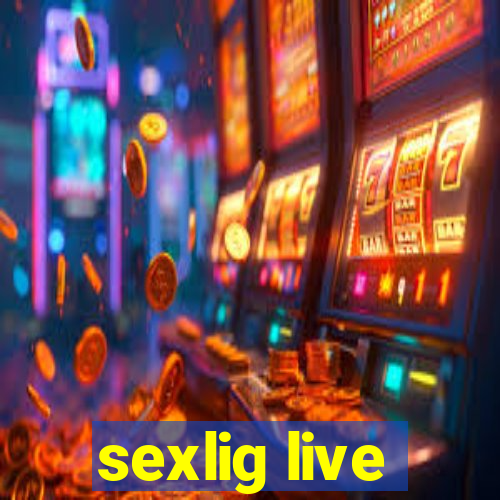 sexlig live