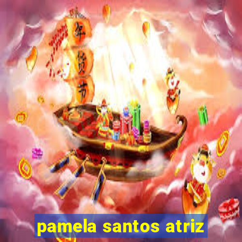 pamela santos atriz