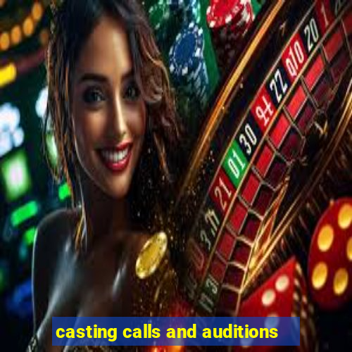 casting calls and auditions