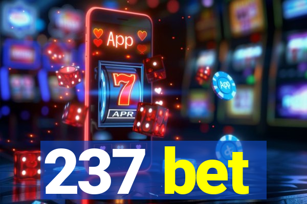 237 bet