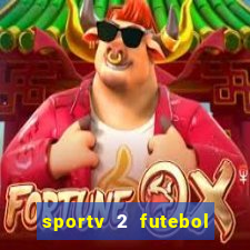 sportv 2 futebol play hd