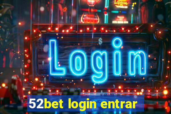 52bet login entrar