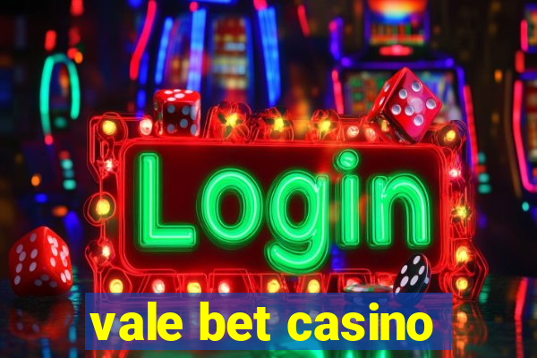 vale bet casino