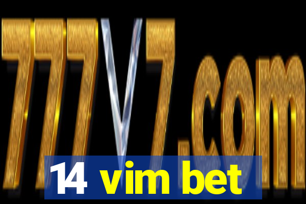 14 vim bet