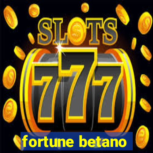 fortune betano