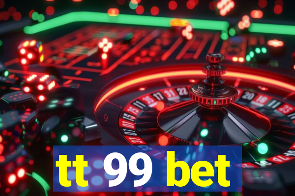 tt 99 bet