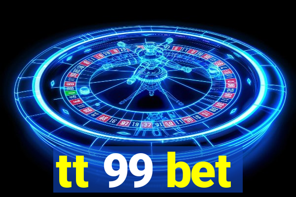 tt 99 bet