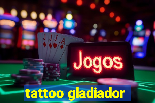 tattoo gladiador