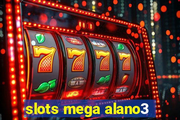 slots mega alano3