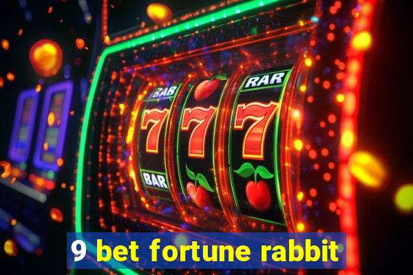 9 bet fortune rabbit