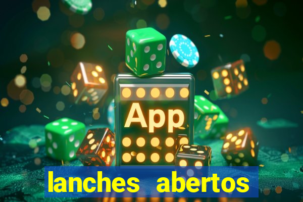 lanches abertos agora perto de mim