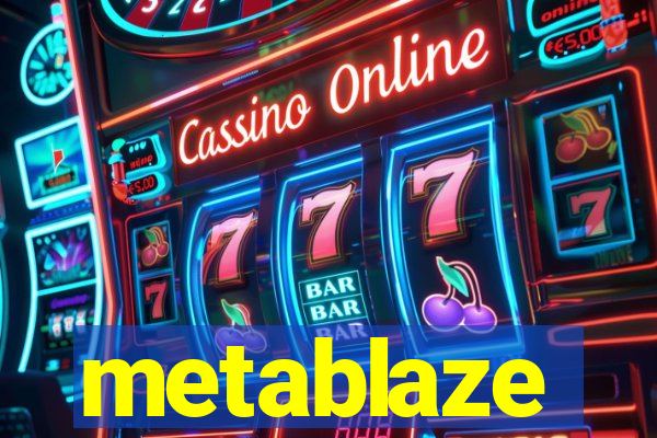 metablaze