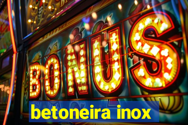 betoneira inox