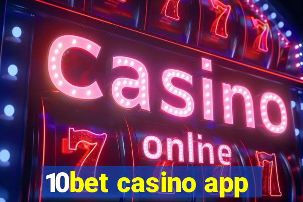 10bet casino app