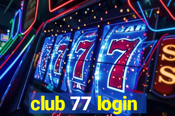 club 77 login