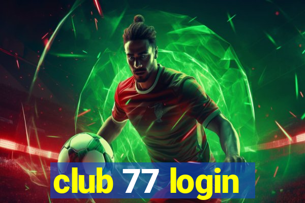 club 77 login