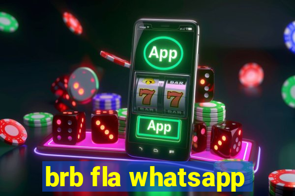 brb fla whatsapp