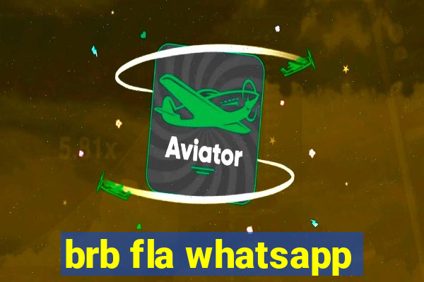 brb fla whatsapp