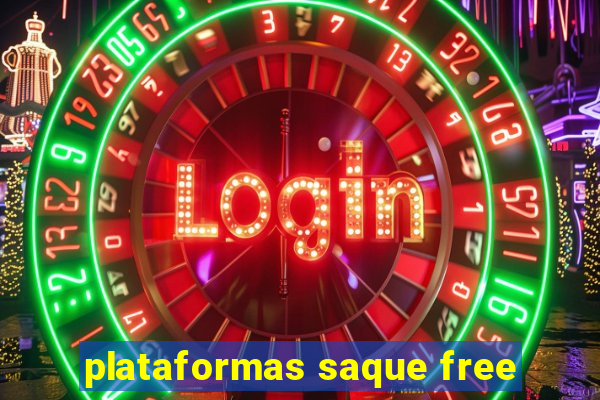 plataformas saque free