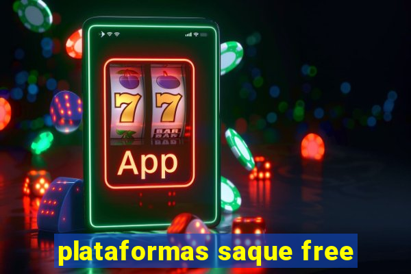 plataformas saque free