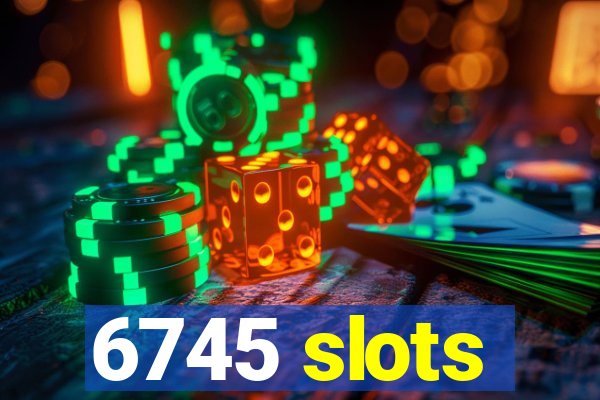 6745 slots