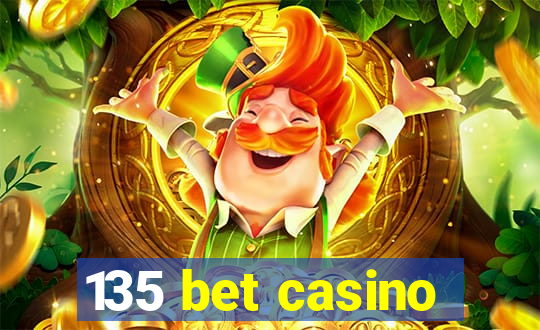 135 bet casino