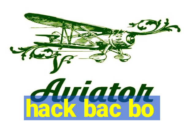 hack bac bo