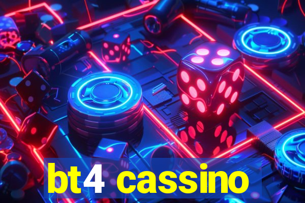 bt4 cassino