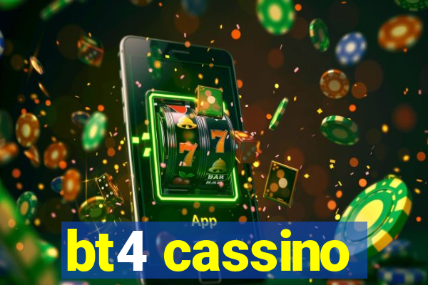 bt4 cassino