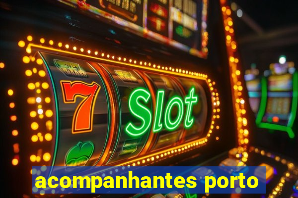 acompanhantes porto