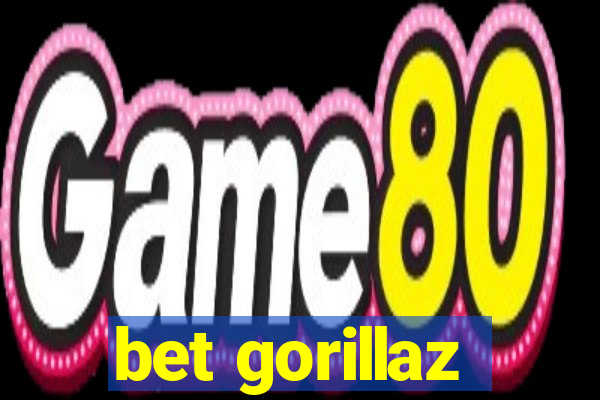 bet gorillaz