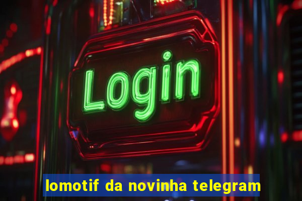 lomotif da novinha telegram