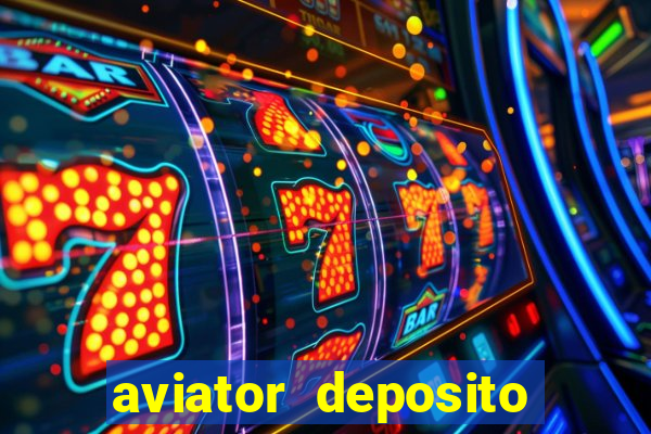 aviator deposito minimo 1 real