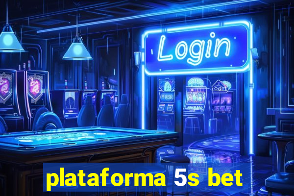 plataforma 5s bet