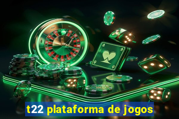 t22 plataforma de jogos