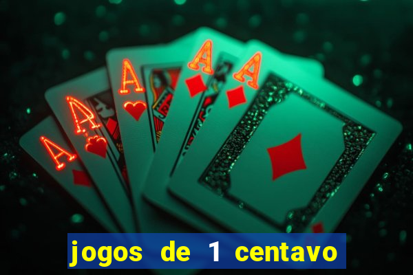 jogos de 1 centavo na blaze