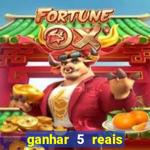ganhar 5 reais agora pix